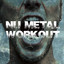 Nu Metal Workout cover