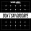 White Label - Don\'t Say Goodbye