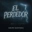 El Perdedor - Grupo Historia