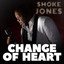 Smoke Jones - Change Of Heart