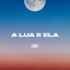A Lua e Ela cover