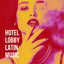 Hotel Lobby Latin Music cover