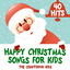 Happy Christmas Songs for Kid's-40 Classics cover