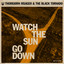 Thorbjørn Risager, The Black Tornado - Watch The Sun Go Down