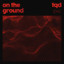 on the ground feat. Royal T feat. DJ Q feat. Flava D feat. PVC