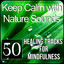 Keep Calm with Nature Sounds: 50 Healing Tracks for Mindfulness, Relaxation and Yoga Meditation, Therapy Music for Sleep, Spa Massage cover