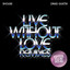 Live Without Love - Krystal Klear Remix