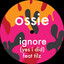 Ignore (Yes I Did) feat. Tilz