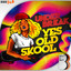 Yes, Old Skool