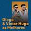 Diego & Victor Hugo As Melhores cover