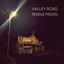 Valley Road - Rising Moon