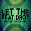Let the Beat Drop: Masters of Dubstep cover
