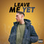 Leave Me Yet cover