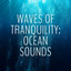 Waves of Tranquility: Ocean Sounds cover