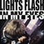 LIGHTS FLASH IN MY EYES