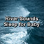 River Sounds Sleep for Baby cover