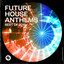 Future House Anthems: Best of 2019 (Presented by Spinnin' Records) cover