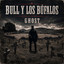 Bull Y Los Búfalos - Ghost