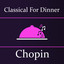 Classical for Dinner: Chopin cover