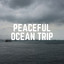 Peaceful Ocean Trip cover
