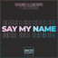Say My Name - Extended Mix