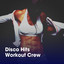Disco Hits Workout Crew cover