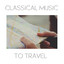 Classical Music to Travel cover