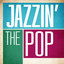 Jazzin' The Pop cover