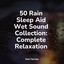 50 Rain Sleep Aid Wet Sound Collection: Complete Relaxation cover