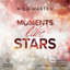 Kapitel 168 - Moments like Stars: Eine Filmstar-Romance - Canada-Love-Dilogie, Band 2 cover