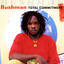 Bushman - Bushman- Fire Bun A Weak Heart