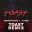 Toast - Remix