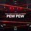 PEW PEW - Extended Mix