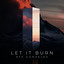 Let It Burn - Extended Mix