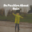Be Positive About Rain cover