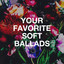 Your Favorite Soft Ballads cover