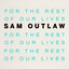 Sam Outlaw - For The Rest Of Our Lives