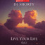 Live Your Life (LyL) - Extended Mix