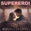 SUPEREROI - Sianna & Dj Layla