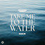 Chasing Abbey — Take Me To The Water (Extended Mix) cover art