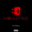 10 Minutes
