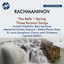 Rachmaninoff: The Bells, Op. 35 (Sung in English), Spring, Op. 20 & 3 Russian Songs, Op. 41 [Remastered 2023] cover