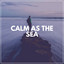 Calm as the Sea cover