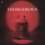 Dangerous - Extended Hard Version