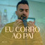 Eu Corro Ao Pai - Piano e Voz