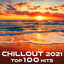 Chill Out 2021 Top 100 Hits cover