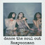 dance the soul out