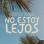 NATALY MORA - NO ESTOY LEJOS