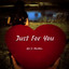 Just For You