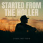 Chase Matthew - Started From The Holler